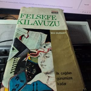 FELSEFE KILAVUZU İlk Çağdan Günümüze Kadar/ Will DURANT