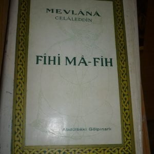 FİHİ MA-FİH-Mevlana Celaleddin /Abdülbaki GÖLPINARLI