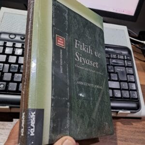 Fıkıh ve Siyaset-Osmanlılarda Siyaset-i Şer'iyye/Asım Cüneyd Köksal