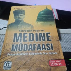 Fahreddin Paşa'nın MEDİNE MÜDAFAASI/Feridun KANDEMİR
