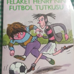 FELAKET HENRY'NİN FUTBOL TUTKUSU /Francesca SIMON