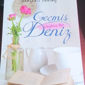 GEÇMİŞ UZAKTA BİR DENİZ/Barbara DELİNSKY