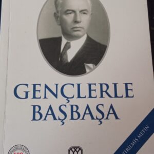 GENÇLERLE BAŞBAŞA/Prof.Dr.Ali Fuat BAŞGİL