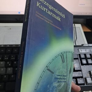 GEZEGENİMİZİ KURTARMAK/L.R.BROWN-C.FLAVİN-S.POSTEL
