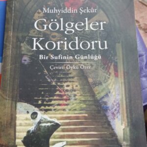 GÖLGELER KORİDORU-Bir Sufinin Günlüğü/Muhyiddin ŞEKÜR