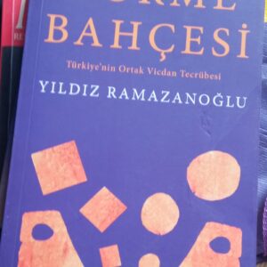 GÖRME BAHÇESİ-Türkiye'nin Ortak Vicdan Tecrübesi/Yıldız Ramazanoğlu