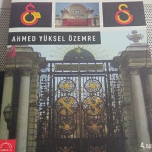 Galatasarayı Mekteb-i Sultânîsi'nde Sekiz Yılım/Ahmed Yüksel ÖZEMRE