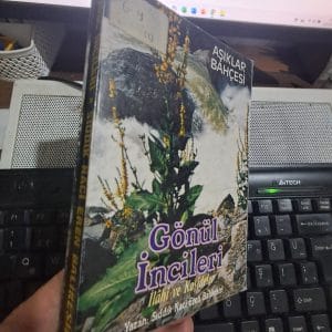 AŞIKLAR BAHÇESİ-GÖNÜL İNCİLERİ-İlahi ve Kasideler/Sıddık Naci EREN