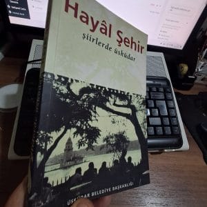 HAYÂL ŞEHİR -ŞİİRLERDE ÜSKÜDAR/Kemal KAHRAMAN-Seyfettin ÜNLÜ