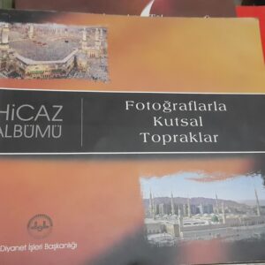 HİCAZ ALBÜMÜ-Fotoğraflarla Kutsal Topraklar/Diyanet
