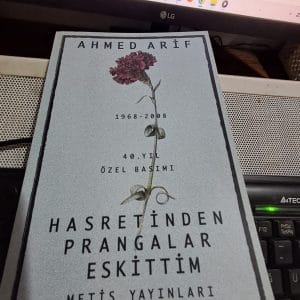 HASRETİNDEN PRANGALAR ESKİTTİM/Ahmed ARİF
