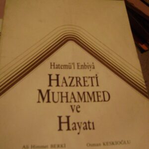 Hatemü'l Enbiya HAZRETİ MUHAMMED ve HAYATI/Ali Himmet Berki_Osman Keskioğlu