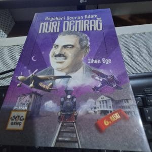 Hayalleri Uçuran Adam NURİ DEMİRAĞ/İlhan EGE