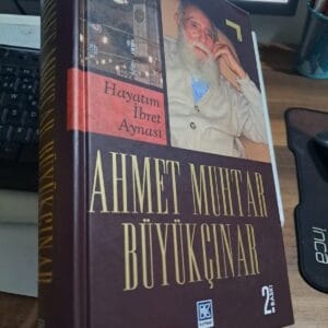 Hayatım İbret Aynası/Ahmet Muhtar BÜYÜKÇINAR