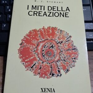 I MITI DELLA CREAZIONE/R.J.STEWART
