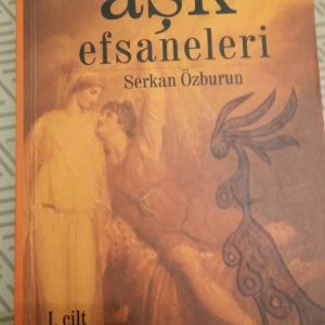 Doğu ve Batı Mitolojisinden yılın her günü için AŞK EFSANELERİ I. Cilt /Serkan ÖZBURUN