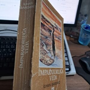 İMPARATORLUĞA VEDA/İlhan BARDAKÇI