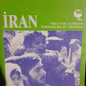 İRAN SOLUYOR ÇİÇEKLER PARMAKLIKLAR ARASINDA/Bahman NİRUMEND
