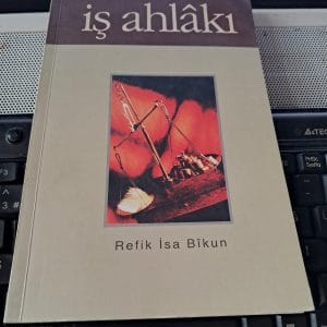 İŞ AHLÂKI/Refik İsa BÎKUN