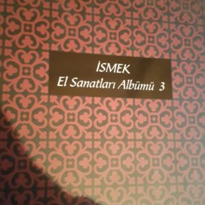 İSMEK EL SANATLARI ALBÜMÜ 3
