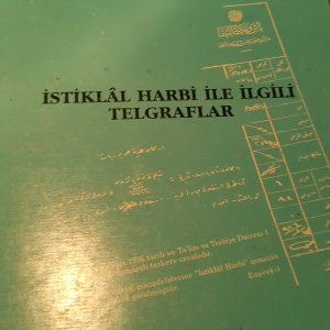 İSTİKLAL HARBİ İLE İLGİLİ TELGRAFLAR/Elif Su Akdemir-Sema Şen