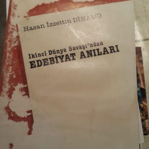İkinci Dünya Savaşı'ndan EDEBİYAT ANILARI/Hasan İzzettin DİNAMO