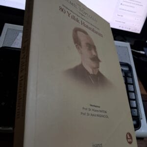 İstibdat-Meşrutiyet-Cumhuriyet Devirlerinde 80 YILLIK HATIRALARIM/Opr. Dr. Cemil TOPUZLU