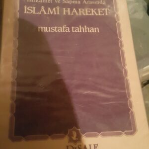 İstikamet ve Sapma Arasında İSLAMİ HAREKET/Mustafa TAHHAN