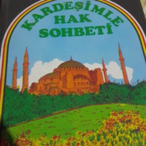 KARDEŞİMLE HAK SOHBETİ/Z.EROL