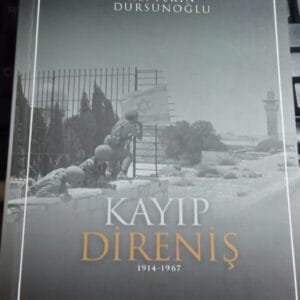 KAYIP DİRENİŞ (1914-1967)/Alptekin DURSUNOĞLU