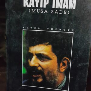 KAYIP İMAM(MUSA SADR)/Peter THEROUX