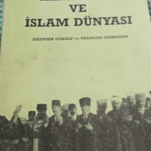 KEMALİZM VE İSLAM DÜNYASI/İskender Gökalp-F. Georgeon