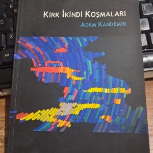 KIRK İKİNDİ KOŞMALARI(Yazar imzalı ve ithaflı)/Adem KANDEMİR