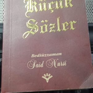 KÜÇÜK SÖZLER/Bediüzzaman Said Nursi