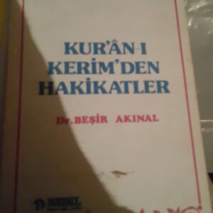 KUR'AN-I KERİM'DEN HAKİKATLER/Beşir AKINAL