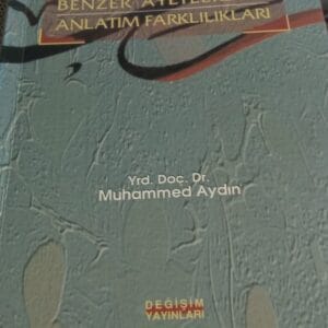 KUR'AN'DA BENZER AYETLERDEKİ ANLATIM FARKLILIKLARI/Yrd.Doç.Dr.Muhammed AYDIN
