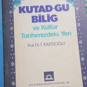 KUTAD-GU BİLİK ve Kültür Tarihimizdeki Yeri/Prof. Dr. İ. KAFESOĞLU