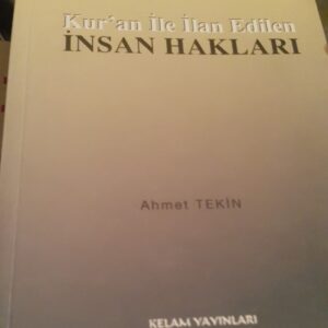 Kur'an ile ilan edilen İNSAN HAKLARI-Ahmet Tekin