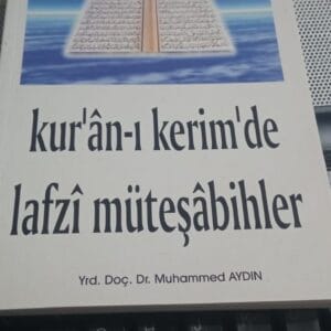 KUR'AN-I KERİM'DE LAFZİ MÜTEŞABİHLER/Yrd.Doç.Dr.Muhammed AYDIN