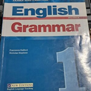 Learn And Practıse ENGLİSH GRAMMAR -Begınner /F.STAFFORD-N.STEPHANS