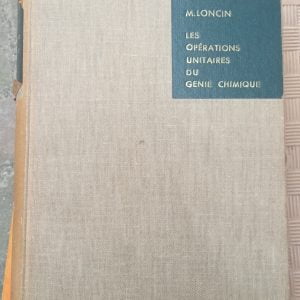 LES OPERATIONS UNITAIRES DU GENIE CHIMIQUE/Marcel LONCIN