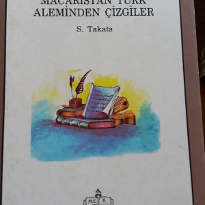MACARİSTAN TÜRK ALEMİNDEN ÇİZGİLER/S.TAKATS