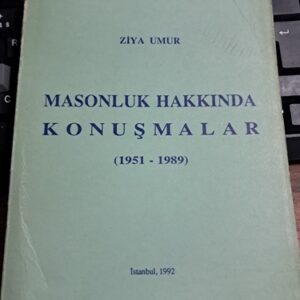 MASONLUK HAKKINDA KONUŞMALAR(1951-1989)/Ziya UMUR