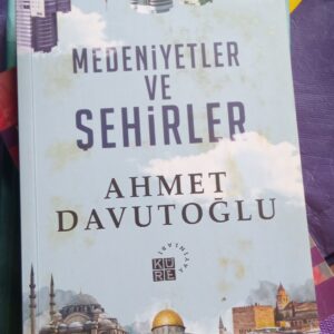 MEDENİYETLER VE ŞEHİRLER/Ahmet Davutoğlu