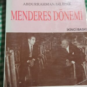 MENDERES DÖNEMİ/Abdurrahman DİLİPAK