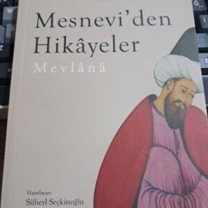 MESNEVİ'DEN SEÇMELER/Mevlânâ-Süheyl Seçkinoğlu