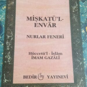 MİŞKATÜ'L-ENVAR(Nurlar Feneri)/İmam Gazali