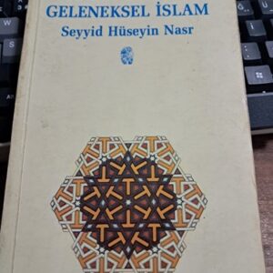 MODERN DÜNYADA GELENEKSEL İSLAM/Seyyid Hüseyin NASR