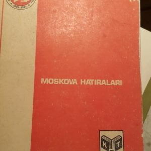 MOSKOVA HATIRALARI /General Ali Fuat CEBESOY