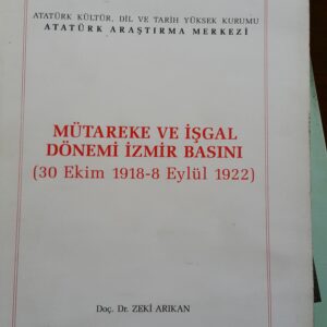 MÜTAREKE VE İŞGAL DÖNEMİ İZMİR BASINI-Doç. Dr. Zeki Arıkan